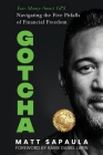 Gotcha: Your Money-Smart GPS Navigating the Five Pitfalls of Financial Freedom Cover Image