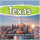 Texas: Children's American Local History Book By Bold Kids Cover Image