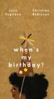 When's My Birthday? By Julie Fogliano, Christian Robinson (Illustrator) Cover Image