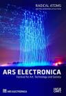 Ars Electronica 2016: Radical Atoms and the Alchemists of Our Time By Hannes Leopoldseder (Editor), Christine Schöpf (Editor), Gerfried Stocker (Editor) Cover Image