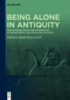 Being Alone in Antiquity By No Contributor (Other) Cover Image