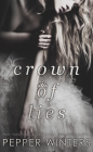 Crown of Lies (Truth and Lies Duet #1) By Pepper Winters Cover Image