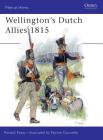 Wellington's Dutch Allies 1815 (Men-at-Arms) By Ronald Pawly, Patrice Courcelle (Illustrator) Cover Image