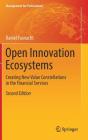 Open Innovation Ecosystems: Creating New Value Constellations in the Financial Services (Management for Professionals) By Daniel Fasnacht Cover Image
