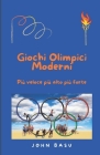 Giochi Olimpici Moderni: Più veloce più alto più forte Cover Image