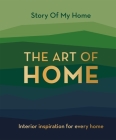 The Art of Home: Interior Inspiration for Every Home By @storyofmyhome (Other primary creator) Cover Image