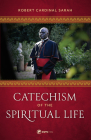 Catechism of the Spiritual Life By Robert Cardinal Sarah Cover Image