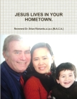 Jesus Lives in Your Hometown. By Rev Richards a. I. P. C. [M a. C. a. ]. Cover Image