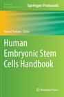Human Embryonic Stem Cells Handbook (Methods in Molecular Biology #873) By Kursad Turksen (Editor) Cover Image