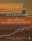 Accounting for Risk, Hedging, and Complex Contracts By A. Rashad Abdel-Khalik Cover Image