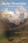 In The Mountains By Elizabeth Von Arnim Cover Image