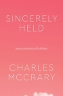 Sincerely Held: American Secularism and Its Believers (Class 200: New Studies in Religion) By Charles McCrary Cover Image