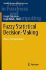 Fuzzy Statistical Decision-Making: Theory and Applications (Studies in Fuzziness and Soft Computing #343) Cover Image