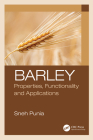 Barley: Properties, Functionality and Applications By Sneh Punia Cover Image