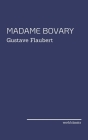 Madame Bovary by Gustave Flaubert By Gustave Flaubert Cover Image