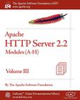 Apache HTTP Server 2.2 Official Documentation - Volume III. Modules (A-H) By Apache Software Foundation Cover Image