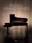 Fazioli Grand Pianos: From the Dream to the Sound By Sandro Cappelletto, Herbie Hancock (Foreword by) Cover Image