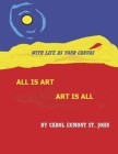 All is Art Art is All By Egmont St., Carol Cover Image