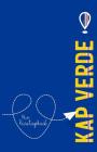 Kap Verde - Mein Reisetagebuch: Zum Selberschreiben Und Gestalten, Zum Ausfüllen Und ALS Abschiedsgeschenk By Voyage Libre Reisetagebuch Cover Image