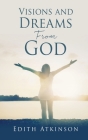 Visions and Dreams From God By Edith Atkinson, Shawn T. Lewis (Foreword by), Demecia Lewis (Editor) Cover Image