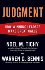 Judgment: How Winning Leaders Make Great Calls By Noel M. Tichy, Warren G. Bennis Cover Image