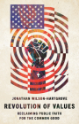 Revolution of Values: Reclaiming Public Faith for the Common Good By Jonathan Wilson-Hartgrove Cover Image