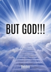 But God!!! By Debbie Robinson Pearl River La Cover Image