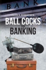 Ball Cocks to Banking By Clive A. Robertson Cover Image