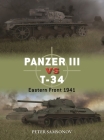 Panzer III vs T-34: Eastern Front 1941 (Duel #136) By Peter Samsonov Cover Image