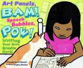 Art Panels, Bam! Speech Bubbles, Pow!: Writing Your Own Graphic Novel (Writer's Toolbox) By Trisha Speed Shaskan, Stephen Shaskan (Illustrator) Cover Image