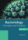 Bacteriology: Principles and Practices By Ricky Parks (Editor) Cover Image