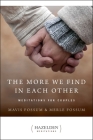 The More We Find in Each Other: Meditations for Couples (Hazelden Meditations) By Mavis Fossum, Merle Fossum Cover Image