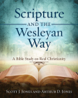 Scripture and the Wesleyan Way: A Bible Study on Real Christianity Cover Image