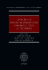 Liability of Financial Supervisors and Resolution Authorities By Danny Busch (Editor), Christos Gortsos (Editor), Gerard McMeel Qc (Editor) Cover Image