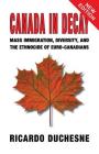 Canada in Decay: Mass Immigration, Diversity, and the Ethnocide of Euro-Canadians Cover Image
