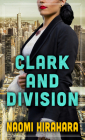 Clark and Division By Naomi Hirahara Cover Image
