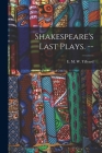 Shakespeare's Last Plays. -- By E. M. W. (Eustace Mandevill Tillyard (Created by) Cover Image