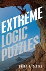 Extreme Logic Puzzles By Barry R. Clarke Cover Image