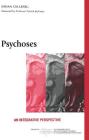 Psychoses: An Integrative Perspective (International Society for Psychological and Social Approache) By Johan Cullberg Cover Image