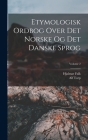 Etymologisk Ordbog Over Det Norske Og Det Danske Sprog; Volume 2 By Hjalmar Falk, Alf Torp Cover Image