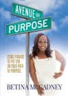 Avenue of Purpose: Using Finance To Point You To Your Purpose By Betina McCadney Cover Image