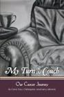 My Turn on the Couch: Our Cancer Journey By Carol Alimenti, Tony Aliment, Chris Alimenti Cover Image