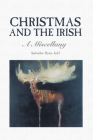 Christmas and the Irish: A Miscellany Cover Image