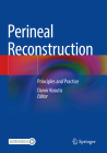 Perineal Reconstruction: Principles and Practice Cover Image