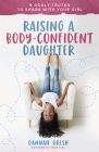 Raising a Body-Confident Daughter: 8 Godly Truths to Share with Your Girl Cover Image