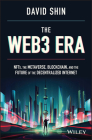 The Web3 Era: Nfts, the Metaverse, Blockchain, and the Future of the Decentralized Internet By David Shin Cover Image