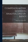 Compendium Der Höheren Analysis, ERSTER BAND By Oskar Xaver Schlömilch Cover Image