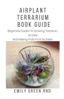 Airplant Terrarium Book Guide: Beginners guide on growing terrarium, its uses and how to make profit from it sales Cover Image
