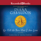 Go Tell the Bees That I Am Gone (Outlander #9) By Diana Gabaldon, Davina Porter (Narrated by) Cover Image