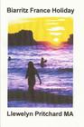 Biarritz France Holiday By Llewelyn Pritchard Cover Image